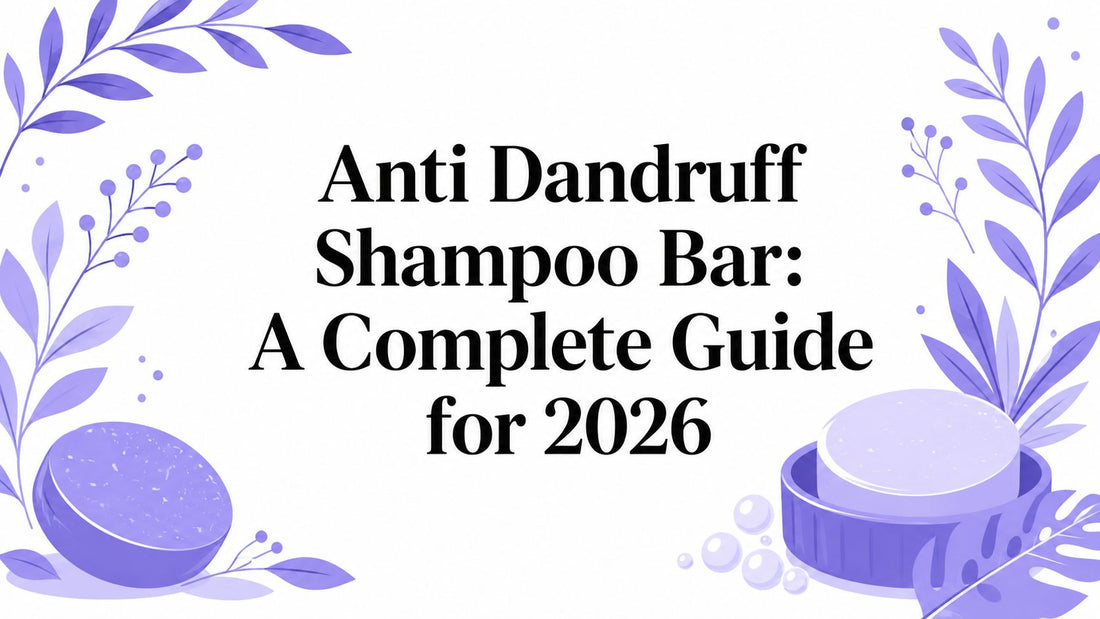 Anti Dandruff Shampoo Bar: A Complete Guide for 2026