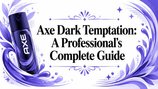 Axe Dark Temptation: A Professional's Complete Guide
