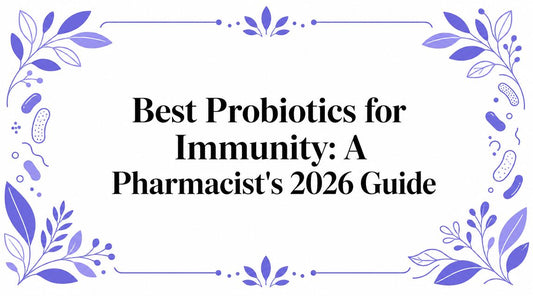 Best Probiotics for Immunity: A Pharmacist's 2026 Guide