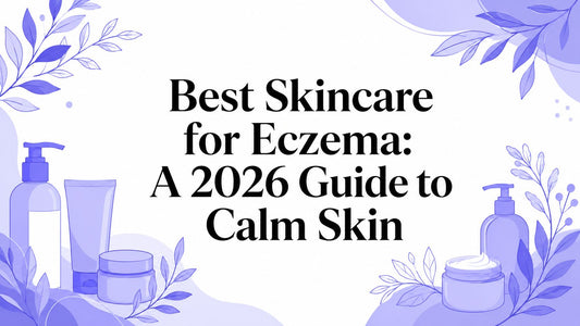 Best Skincare for Eczema: A 2026 Guide to Calm Skin