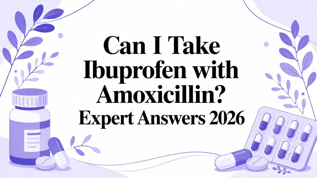 Can I Take Ibuprofen with Amoxicillin? Expert Answers 2026