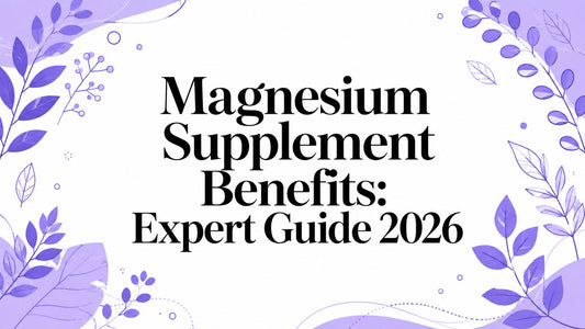 Magnesium Supplement Benefits: Expert Guide 2026