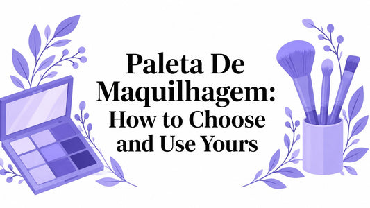 Paleta De Maquilhagem: How to Choose and Use Yours