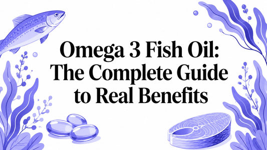Omega 3 Fish Oil: The Complete Guide to Real Benefits