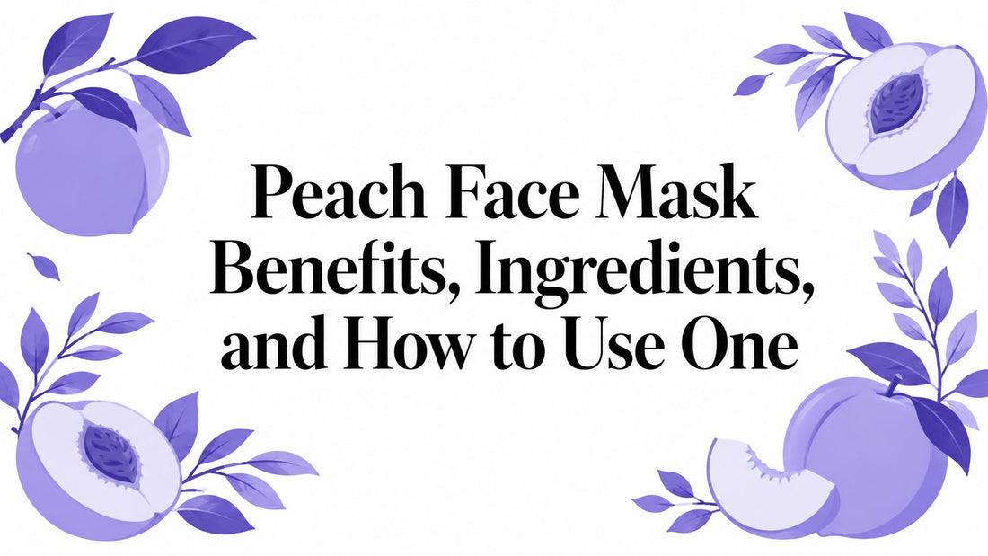 Peach Face Mask Benefits, Ingredients, and How to Use One