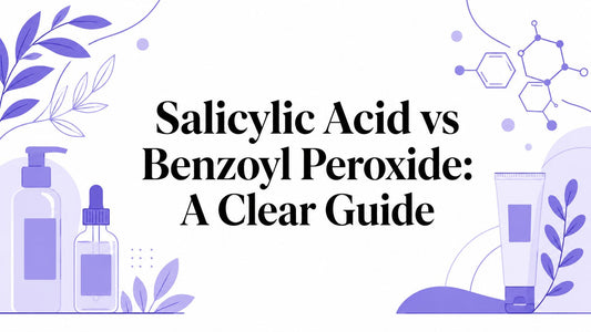 Salicylic Acid vs Benzoyl Peroxide: A Clear Guide