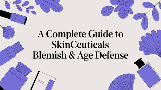 A Complete Guide to SkinCeuticals Blemish & Age Defense