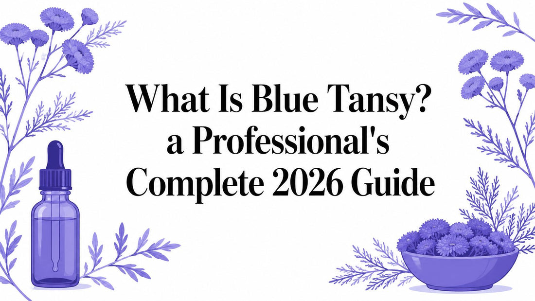 What Is Blue Tansy? a Professional's Complete 2026 Guide